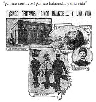 “¡Cinco centavos! ¡Cinco balazos!... y una vida”